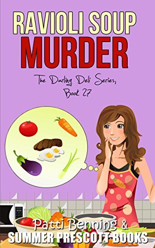 Ravioli Soup Murder (The Darling Deli Series Book 27) by [Benning, Patti]