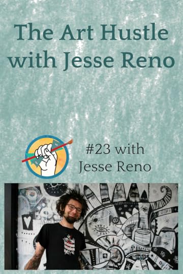 The Art Hustle with Jesse Reno