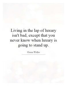 Quotes About Luxury Life