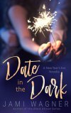 Date in the Dark by Jami Wagner