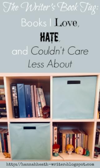 The Writer's Book Tag: Books I Love, Hate, and Couldn't Care Less About