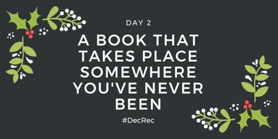 a book that takes place somewhere you've never been