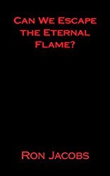 Can We Escape the Eternal Flame?
