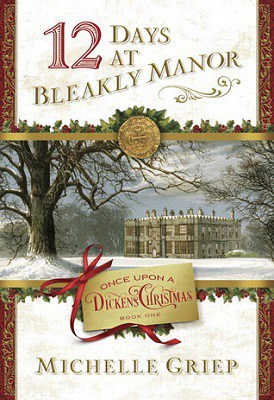 12 Days at Bleakly Manor, by Michelle Griep