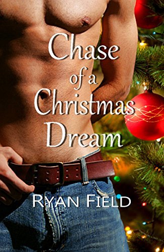Chase of a Christmas Dream by [Field, Ryan]