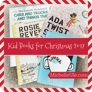 kid books, Christmas 2017, STEM books, preschool favorites, Andrea Beaty, Wonder, Mike Mulligan and his Steam Shovel, Rosie Revere, Engineer