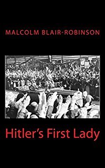 Hitler's First Lady by [Blair-Robinson, Malcolm]