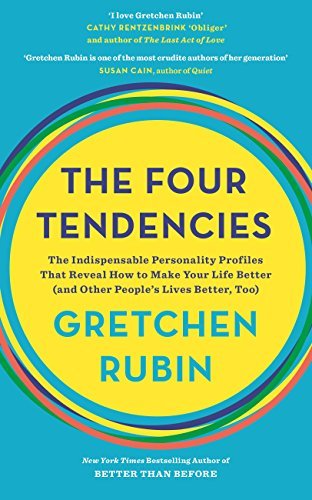 The Four Tendencies: The Indispensable Personality Profiles That Reveal How to Make Your Life Better (and Other People's Lives Better, Too) by [Rubin, Gretchen]