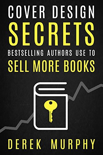 Cover Design Tips Authors Can Use to Sell More Books Derek Murphy