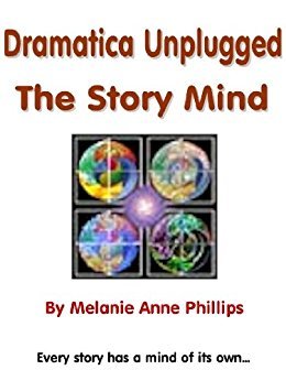 Dramatica Unplugged Melanie Anne Phillips