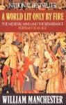 A World Lit Only by Fire - William Manchester