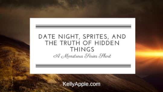 Date Night, Sprites, and the Truth of Hidden Things - A Monstrous Series Short featuring Liam