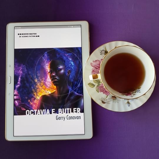 Octavia E Butler, Gerry Canavan, Earl Grey Editing, books and tea, tea and books