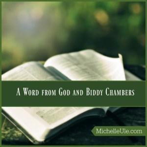 Word from God, Biddy Chambers, Oswald Chambers' death, what is a word from God? What if a word from God doesn't come true? My Utmost for His Highest