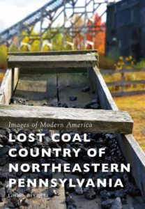 Lost Coal Country of Northeastern Pennsylvania by Lorena Beniquez