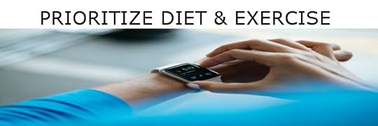 PRIORITIZE DIET AND EXERCISE