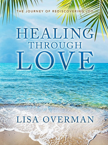 Healing Through Love: The Journey of Rediscovering Joy