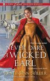Never Dare a Wicked Earl (Infamous Lords, #1)