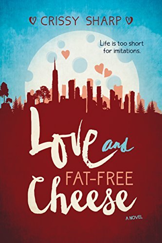 Love and Fat-Free Cheese by [Sharp, Crissy]
