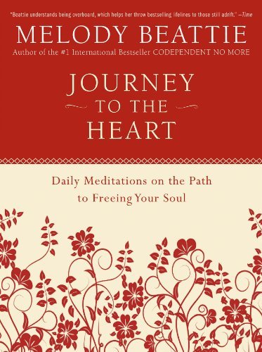 Journey to the Heart: Daily Meditations on the Path to Freeing Your Soul by [Beattie, Melody]