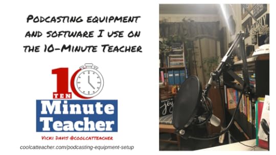 Podcasting equipment setup and software I use on the 10-Minute Teacher