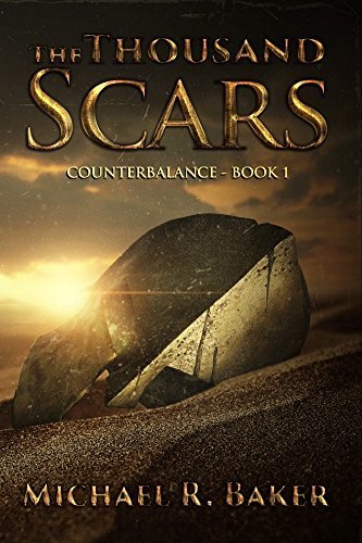The Thousand Scars (The Counterbalance Book 1) by [Baker, Michael R.]