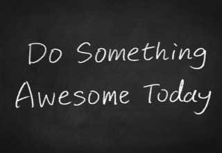 do something awesome today