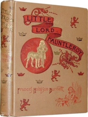Little Lord Fauntleroy by Frances Hodgson Burnett 1886