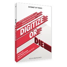 IoT book: Digitize or Die by Nicolas Windpassinger