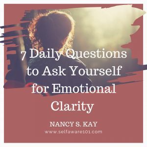 7 Questions Emotional Clarity Selfaware 101