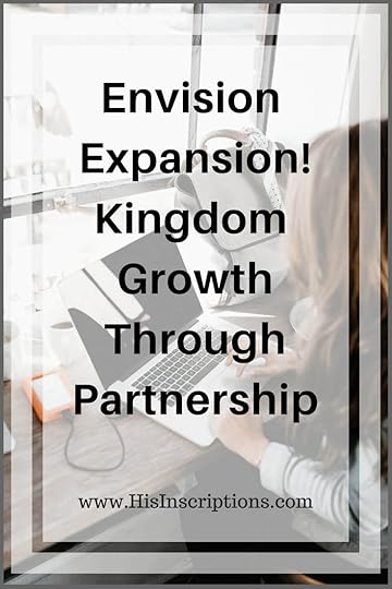 Envision Expansion! Kingdom Growth Through Partnership. How to apply the prophetic promises for 2018 so that you see expansion in your life and ministry. By Deborah Perkins