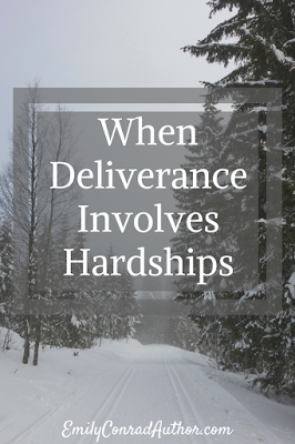 When Deliverance Invovles Hardships