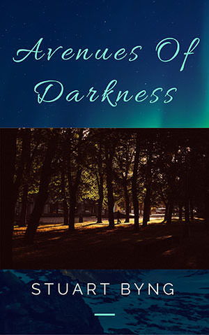 Avenues Of Darkness by Stuary Byng