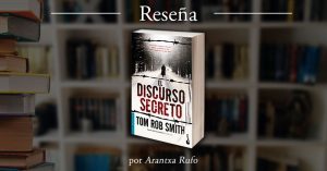 Reseña de El discurso secreto, de Tom Rob Smith