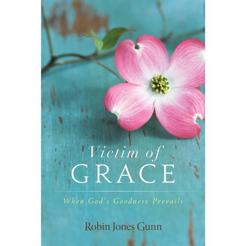 Victim of Grace: An Amazing Truth Every Woman Should Know www.monahodgson.com