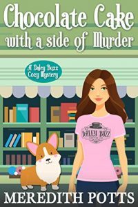 Chocolate Cake with a Side of Murder by Meredith Potts