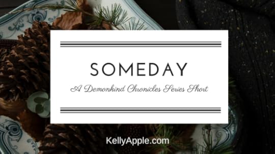 Someday - A Demonkind Chronicles Series Short featuring Evie and Bas