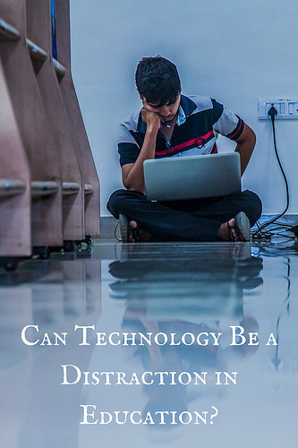 Can Technology Be a Distraction in Education?