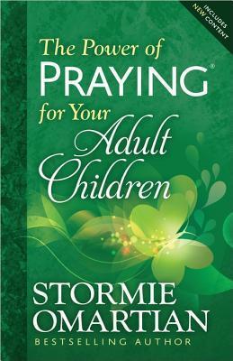 The Power of Praying for Your Adult Children, by Stormie Omartian #Christianliving #prayer