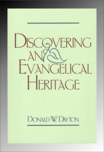 Donald Dayton: Discovering An Evangelical Heritage