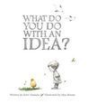 Review: What Do You Do With an Idea? by Kobi Yamada