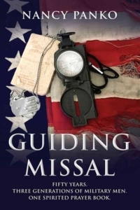 Nancy Panko is the author of Guiding Missal : Fifty Years. Three Generations of Military Men. One Spirited Prayer Book
