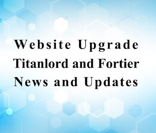 Website upgrade, blog post, titanlord, fortier, news