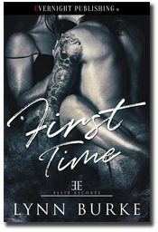 First Time (Elite Escorts #3) by Lynn Burke