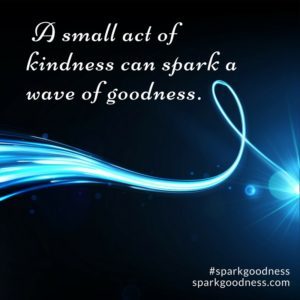 A small act of kindness can spark a wave of goodness. #SparkGoodness
