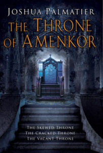 cover art for THE THRONE OF AMENKOR omnibus by Joshua Palmatier