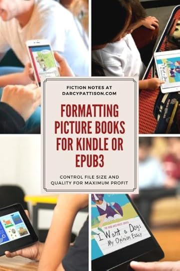 Learn how to format picture books for Kindle and ePub3 for maximum profit | DarcyPattison.com