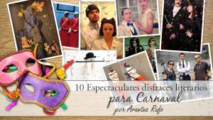 10 espectaculares disfraces literarios para estos carnavales