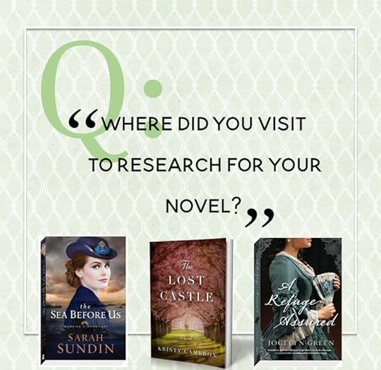 Three-book giveaway! Q&A #3: Where did you visit to research The Lost Castle, A Refuge Assured, and The Sea Before Us?