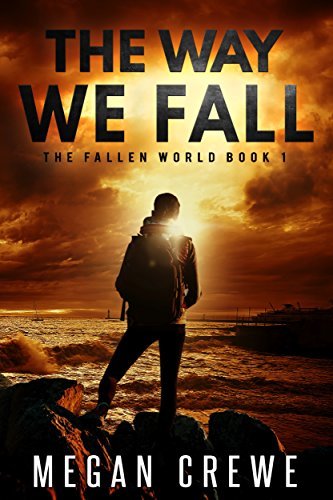 The Way We Fall (The Fallen World Book 1) by [Crewe, Megan]